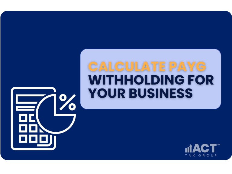 How to Calculate PAYG Withholding in Australia ACT Tax Group