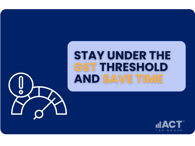How to Stay Below the GST Threshold Legally: Strategies for Small Businesses in Australia (2025) ACT Tax Group